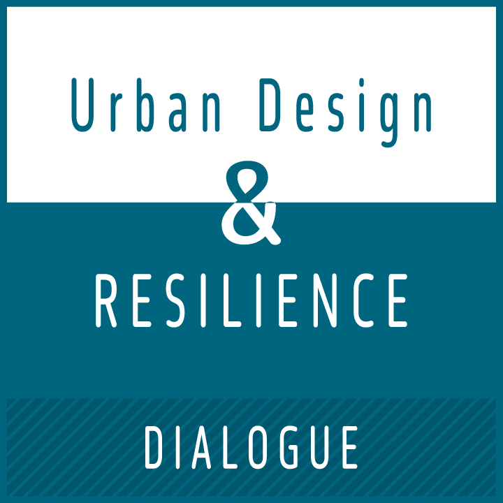 & Resilience Dialogue Vol.05 "Urban Design"