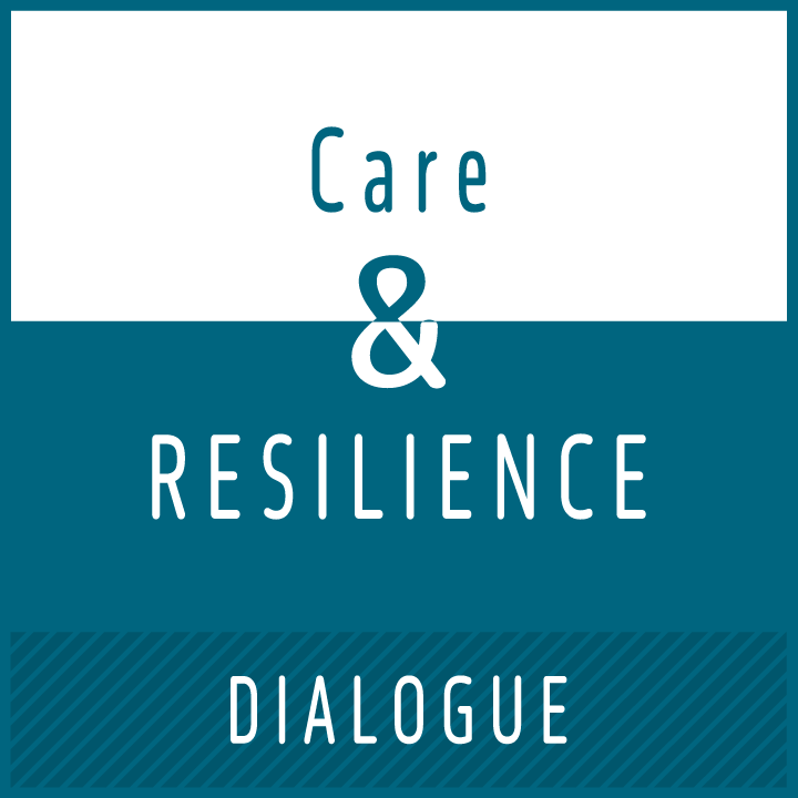 & Resilience Dialogue Vol.10 Care